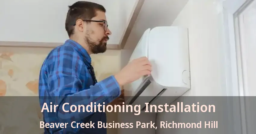 Air Conditioning Installation Beaver Creek Business Park, Richmond Hill - ON