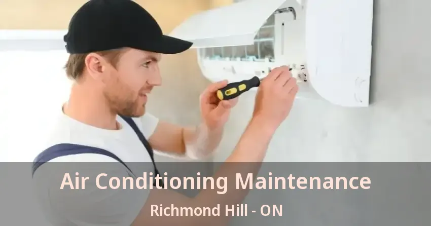 Air Conditioning Maintenance Richmond Hill - ON