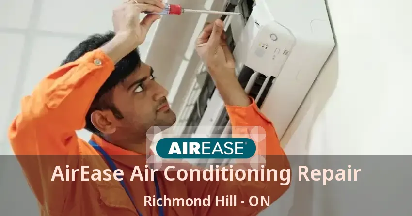 AirEase Air Conditioning Repair Richmond Hill - ON
