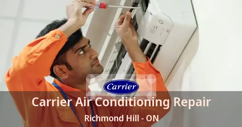 Carrier Air Conditioning Repair Richmond Hill - ON