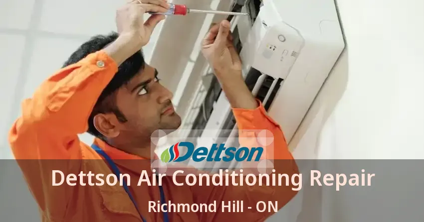 Dettson Air Conditioning Repair Richmond Hill - ON