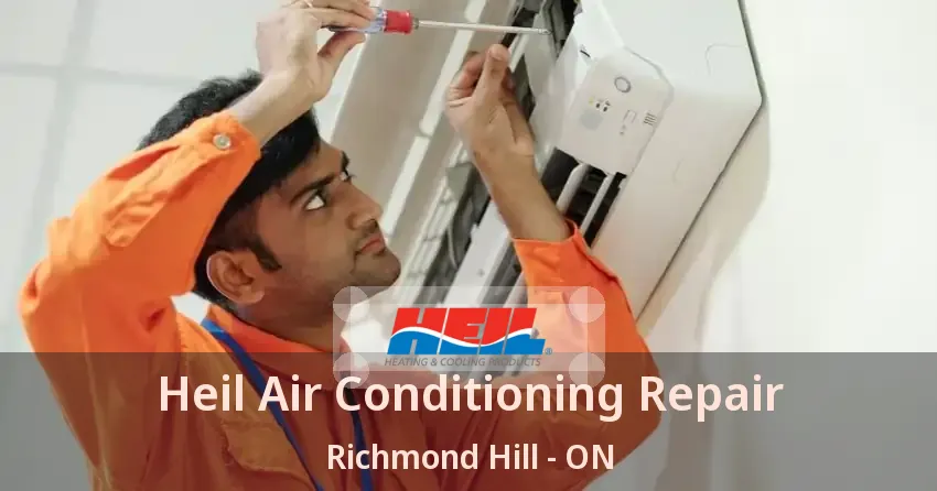 Heil Air Conditioning Repair Richmond Hill - ON