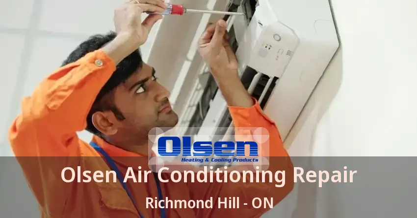 Olsen Air Conditioning Repair Richmond Hill - ON
