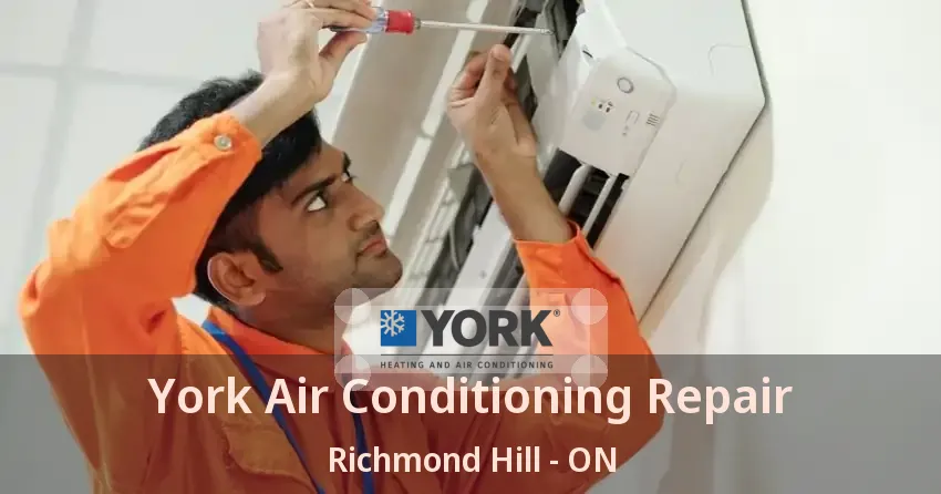 York Air Conditioning Repair Richmond Hill - ON