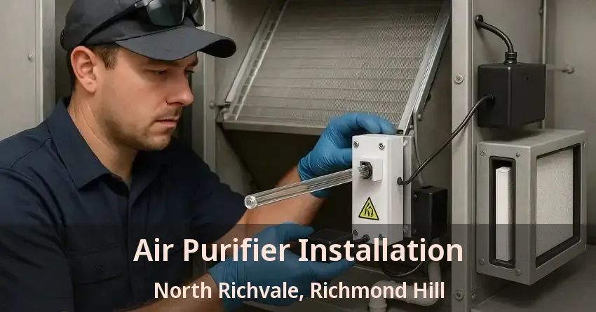 Air Purifier Installation North Richvale, Richmond Hill - ON