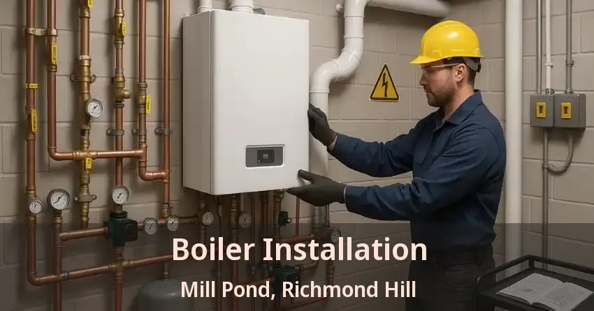 Boiler Installation Mill Pond, Richmond Hill - ON