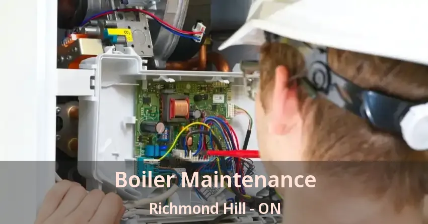Boiler Maintenance Richmond Hill - ON