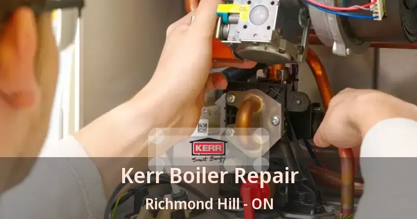 Kerr Boiler Repair Richmond Hill - ON