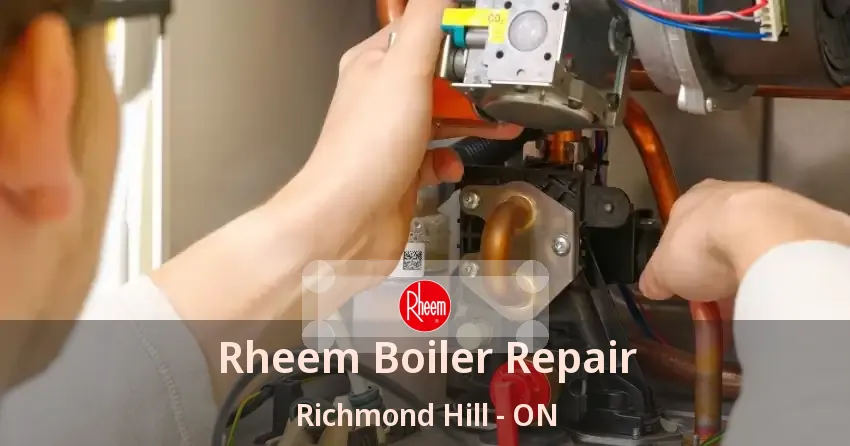 Rheem Boiler Repair Richmond Hill - ON