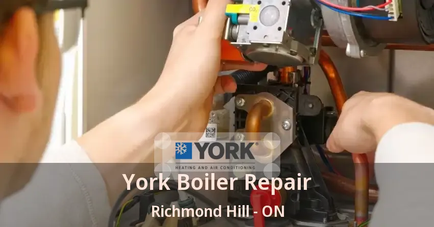 York Boiler Repair Richmond Hill - ON