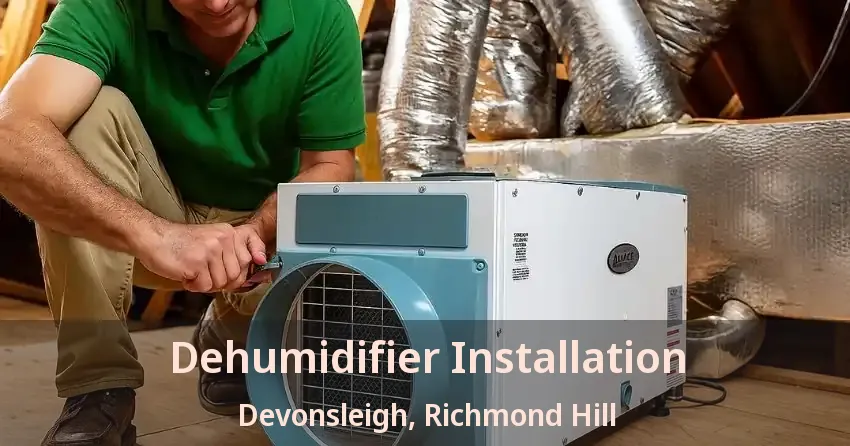 Dehumidifier Installation Devonsleigh, Richmond Hill - ON