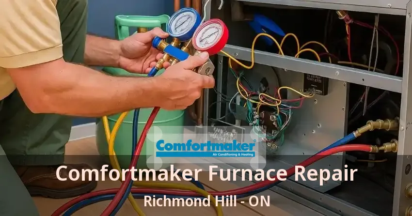 Comfortmaker Furnace Repair Richmond Hill - ON