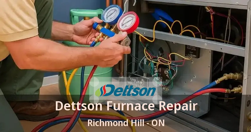 Dettson Furnace Repair Richmond Hill - ON
