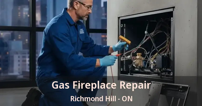 Gas Fireplace Repair Richmond Hill - ON