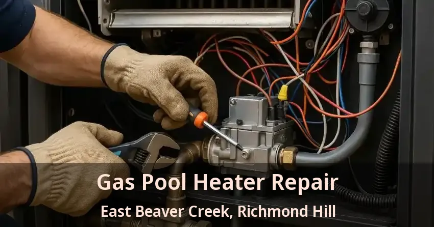 Gas Pool Heater Repair East Beaver Creek, Richmond Hill - ON
