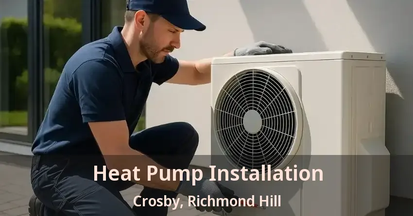 Heat Pump Installation Crosby, Richmond Hill - ON