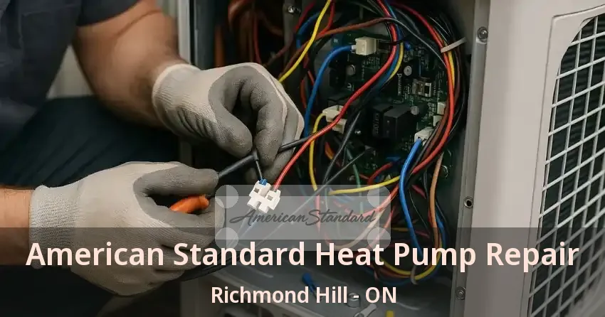 American Standard Heat Pump Repair Richmond Hill - ON