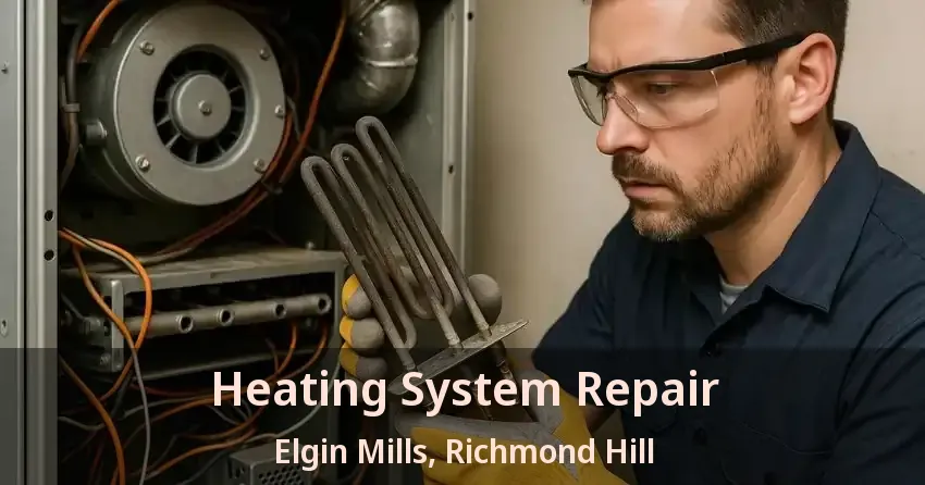 Heating System Repair Elgin Mills, Richmond Hill - ON
