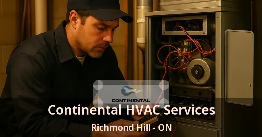 Continental HVAC Services Richmond Hill - ON