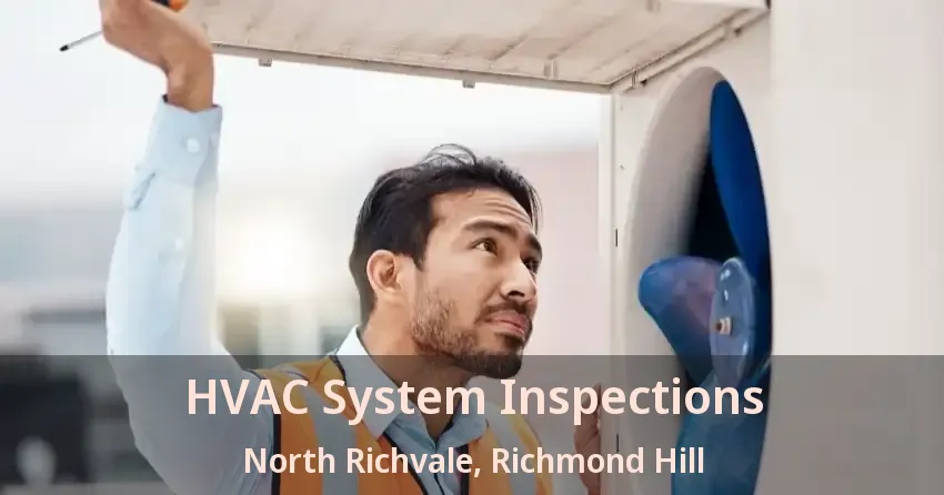 HVAC System Inspections North Richvale, Richmond Hill - ON