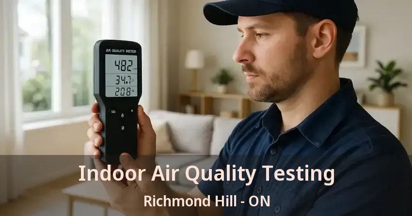 Indoor Air Quality Testing Richmond Hill - ON