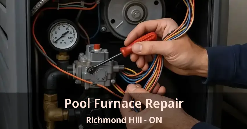 Pool Furnace Repair Richmond Hill - ON
