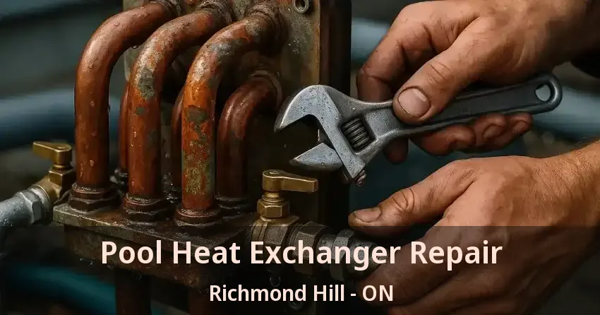 Pool Heat Exchanger Repair Richmond Hill - ON
