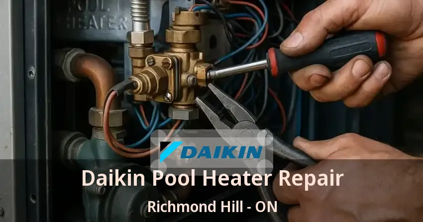 Daikin Pool Heater Repair Richmond Hill - ON