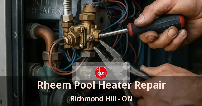 Rheem Pool Heater Repair Richmond Hill - ON