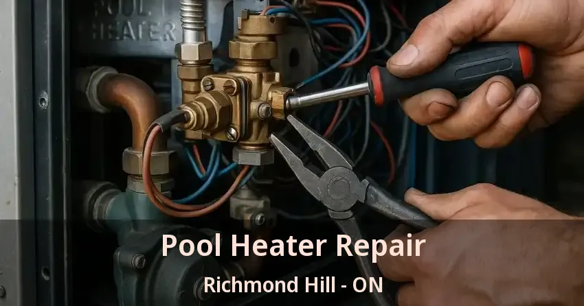 Pool Heater Repair Richmond Hill - ON