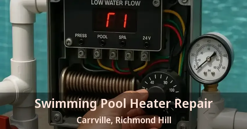 Swimming Pool Heater Repair Carrville, Richmond Hill - ON