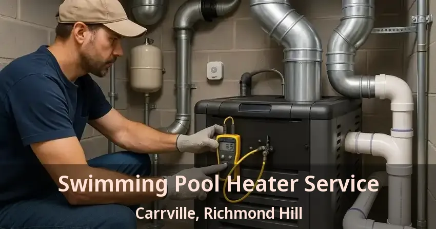 Swimming Pool Heater Service Carrville, Richmond Hill - ON