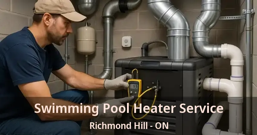 Swimming Pool Heater Service Richmond Hill - ON