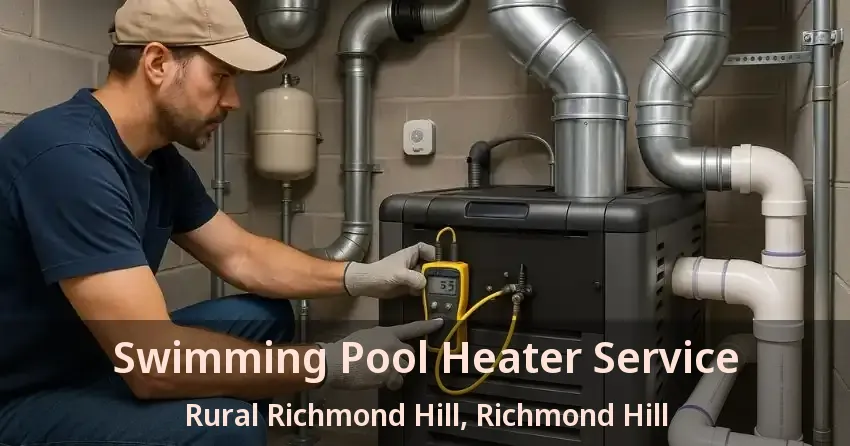 Swimming Pool Heater Service Rural Richmond Hill, Richmond Hill - ON
