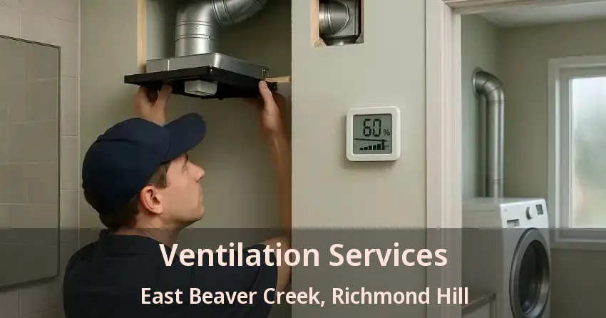 Ventilation Services East Beaver Creek, Richmond Hill - ON