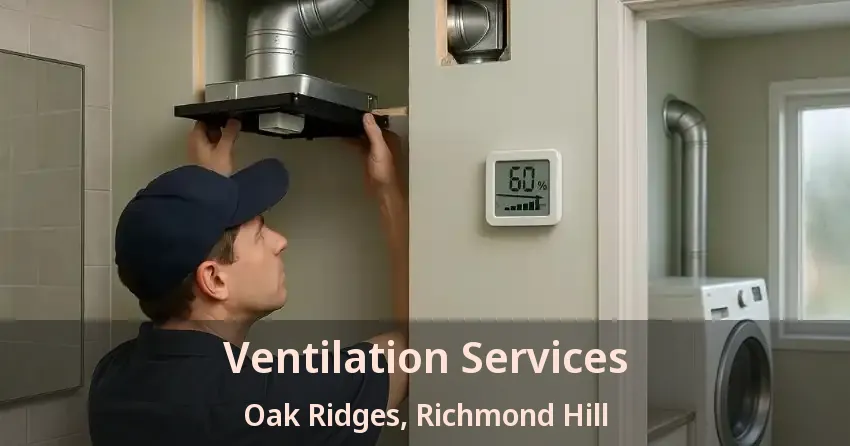 Ventilation Services Oak Ridges, Richmond Hill - ON